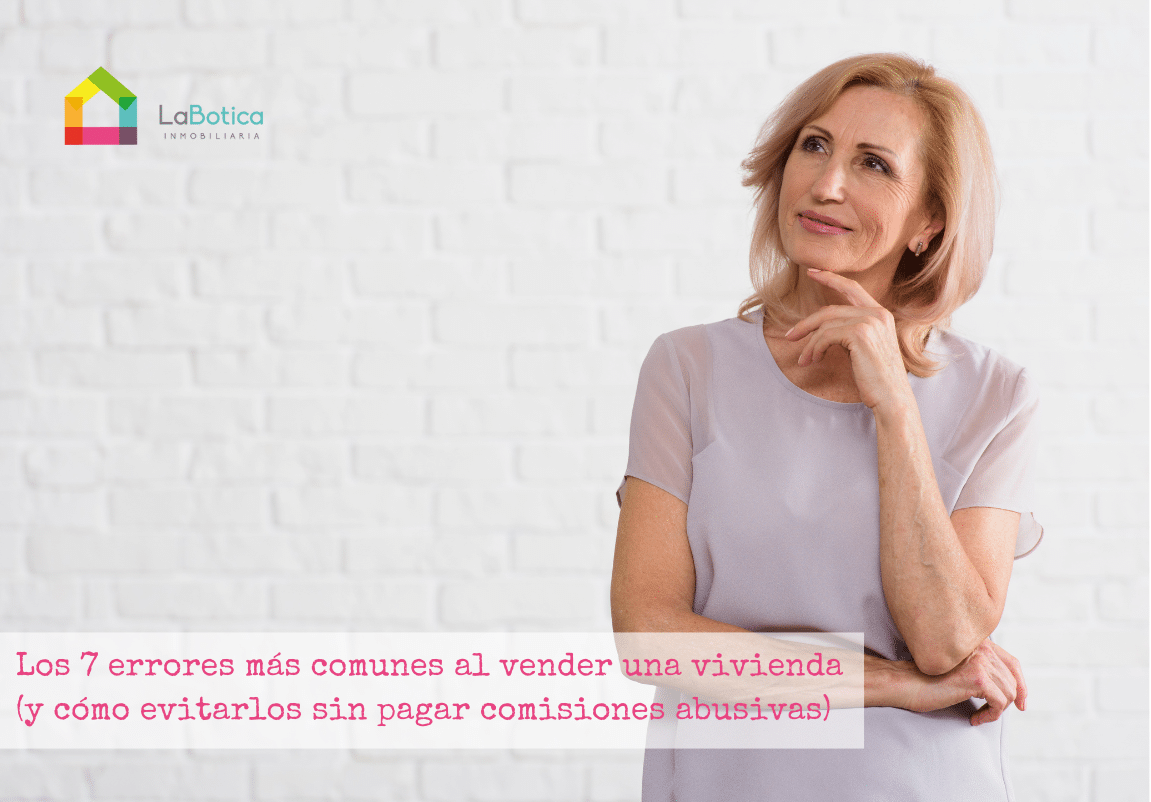 Los 7 errores más comunes al vender una vivienda (y cómo evitarlos sin ...